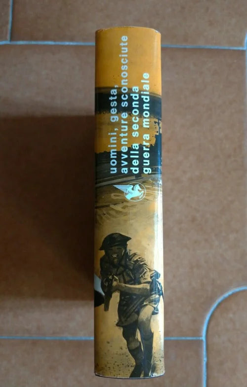 UOMINI GESTA AVVENTURE SCONOSCIUTE della SECONDA GUERRA MONDIALE Reader Digest