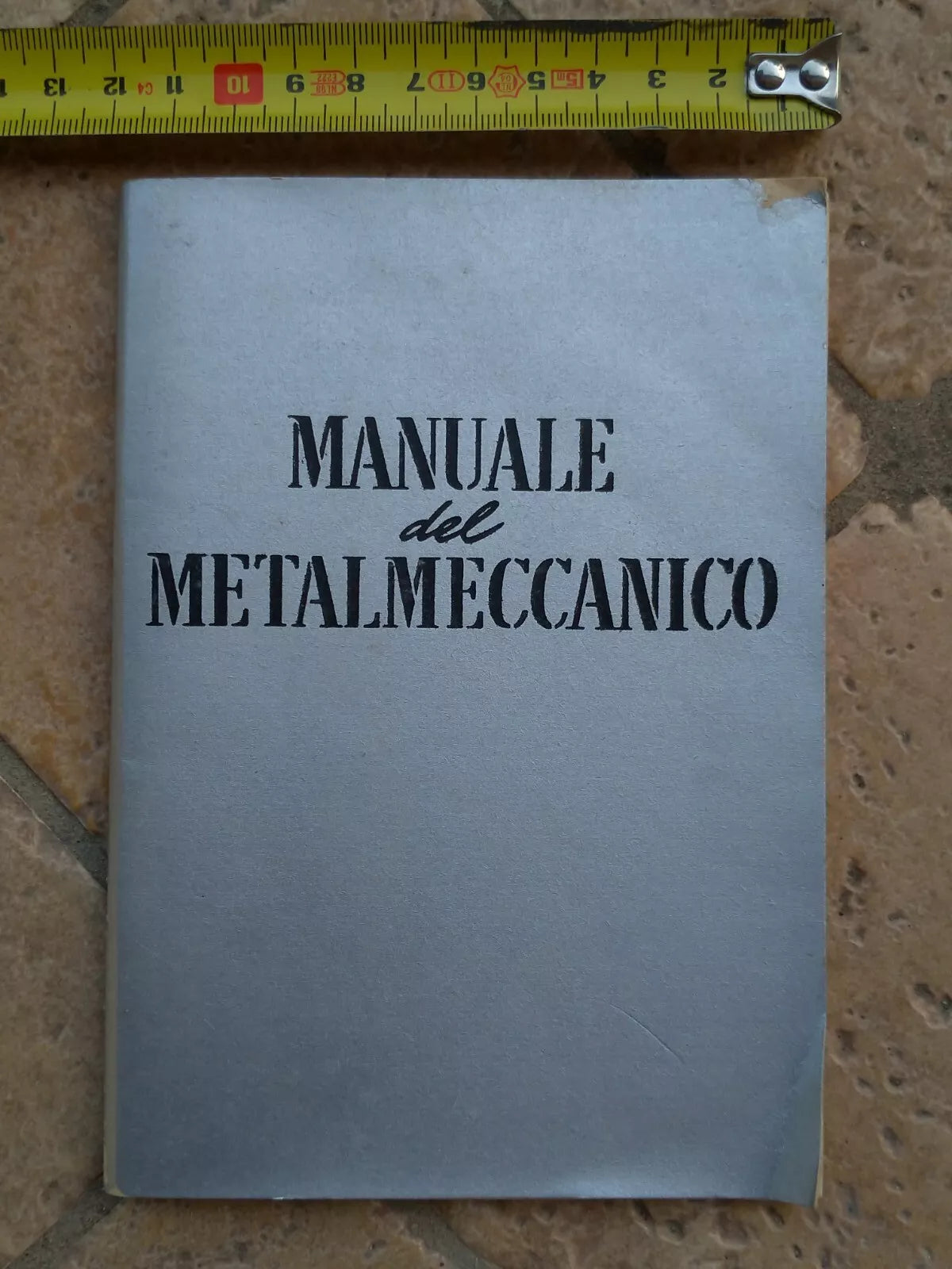 Manuale del Metalmeccanico (aa.vv.) - Ufficine Grafiche Apollon