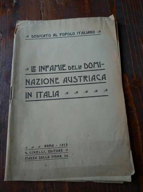 LE INFAMIE DELLA DOMINAZIONE AUSTRIACA IN ITALIA ROMA 1915