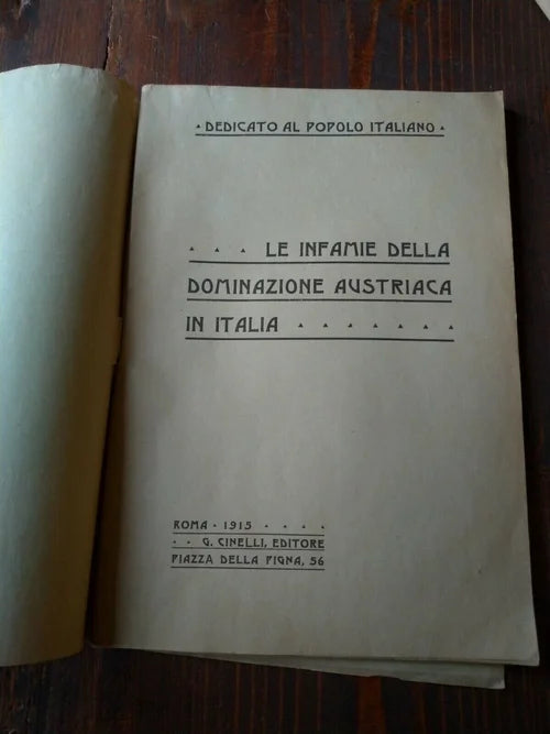 LE INFAMIE DELLA DOMINAZIONE AUSTRIACA IN ITALIA ROMA 1915