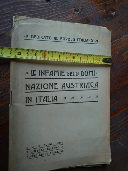 LE INFAMIE DELLA DOMINAZIONE AUSTRIACA IN ITALIA ROMA 1915