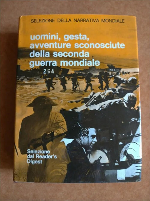 UOMINI GESTA AVVENTURE SCONOSCIUTE della SECONDA GUERRA MONDIALE Reader Digest