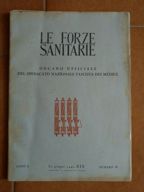 30 Giugno 1941 XIX LE FORZE SANITARIE N 12 Anno X ITALIA FASCISTA